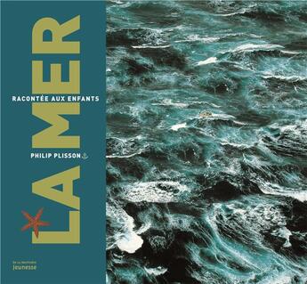 Couverture du livre « La mer racontée aux enfants » de Philip Plisson aux éditions La Martiniere Jeunesse