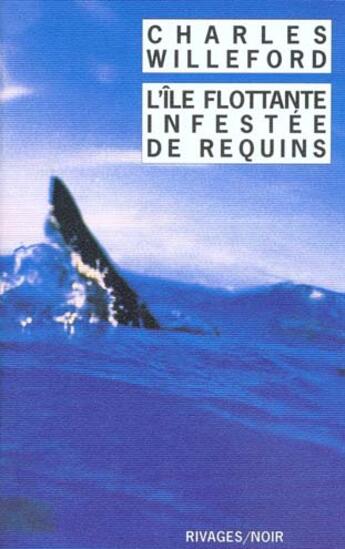 Couverture du livre « L'ile flottante infestee de requins » de Willeford Charles aux éditions Rivages