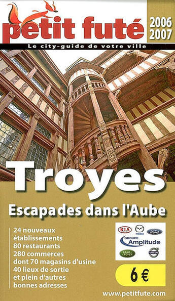 Couverture du livre « Troyes ; escapades dans l'Aube (édition 2006-2007) » de Collectif Petit Fute aux éditions Le Petit Fute