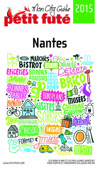 Couverture du livre « GUIDE PETIT FUTE ; CITY GUIDE ; Nantes (édition 2015) » de  aux éditions Le Petit Fute