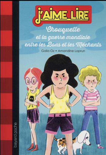 Couverture du livre « Chouquette et la guerre entre les bons et les méchants » de Laprun Amandine et Galia Oz aux éditions Bayard Jeunesse