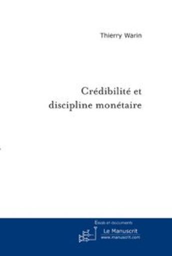 Couverture du livre « Crédibilité et discipline monétaire » de Thierry Warin aux éditions Le Manuscrit