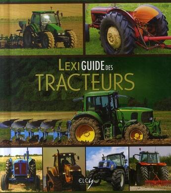 Couverture du livre « Lexiguide des tracteurs » de  aux éditions Elcy