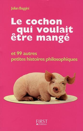 Couverture du livre « Le cochon qui voulait être mangé » de J Baggini aux éditions First