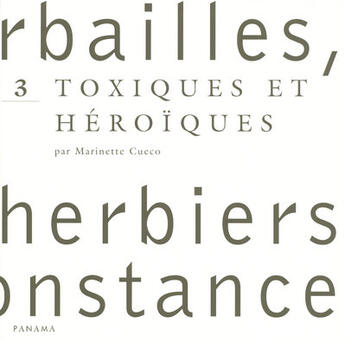 Couverture du livre « Herbailles t.3 ; toxiques et héroïques » de Marinette Cueco aux éditions Panama