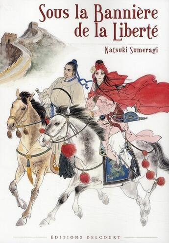 Couverture du livre « Sous la bannière de la liberté » de Natsuki Sumeragi aux éditions Delcourt