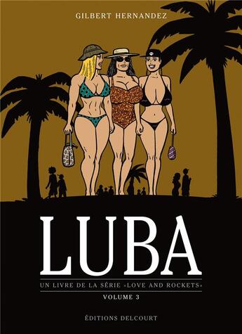 Couverture du livre « Luba Tome 3 » de Gilbert Hernandez aux éditions Delcourt