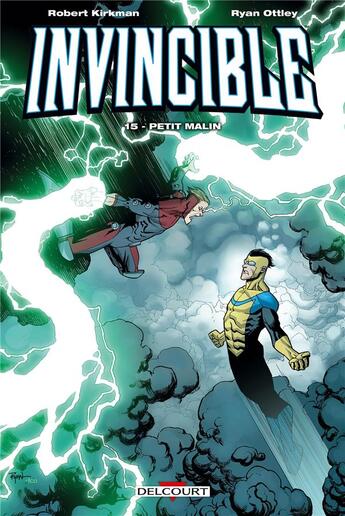 Couverture du livre « Invincible Tome 15 : petit malin » de Robert Kirkman et Ryan Ottley aux éditions Delcourt