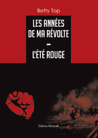 Couverture du livre « Les années de ma révolte ; l'été rouge » de Betty Top aux éditions Benevent