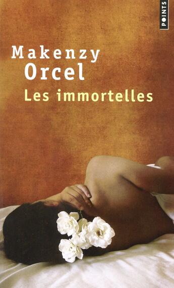 Couverture du livre « Les immortelles » de Makenzy Orcel aux éditions Points