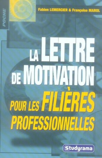 Couverture du livre « La lettre de motivation pour les filières professionnelles » de Fabien Lemercier et Francoise Marol aux éditions Studyrama