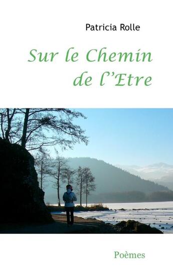 Couverture du livre « Sur le chemin de l'Etre » de Patricia Rolle aux éditions Books On Demand