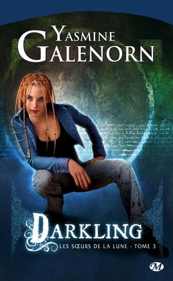 Couverture du livre « Les soeurs de la lune Tome 3 : darkling » de Yasmine Galenorn aux éditions Milady