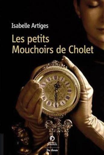 Couverture du livre « Les petits mouchoirs de Cholet » de Isabelle Artiges aux éditions De Boree