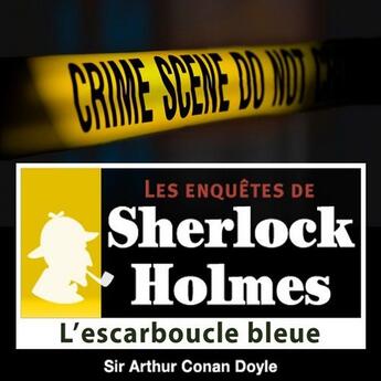 Couverture du livre « Les enquêtes de Sherlock Holmes ; l'escarboucle bleue » de Arthur Conan Doyle aux éditions La Compagnie Du Savoir