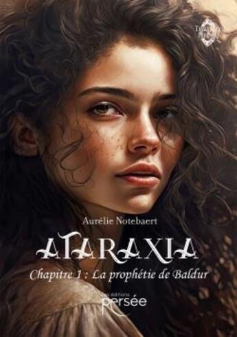 Couverture du livre « Ataraxia t.1 : la prophétie de Baldur » de Aurelie Notebaert aux éditions Persee