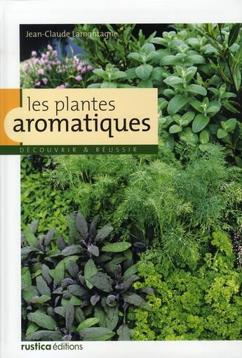 Couverture du livre « Les plantes aromatiques » de Michele Lamontagne aux éditions Rustica