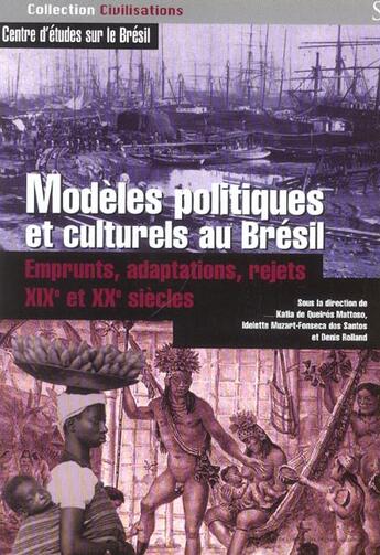 Couverture du livre « Modeles politiques et culturels au bresil. emprunts adaptations rejets xixe et x » de  aux éditions Sorbonne Universite Presses