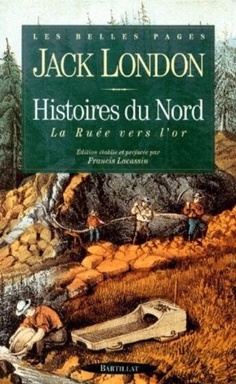 Couverture du livre « Histoires du Nord ; la ruée vers l'or » de Jack London aux éditions Bartillat