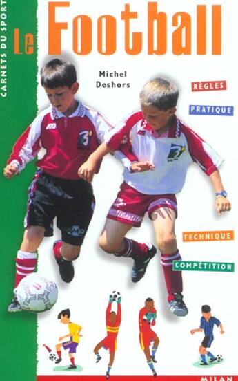 Couverture du livre « Le Football » de Michel Deshors aux éditions Milan