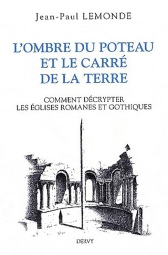 Couverture du livre « L'ombre du poteau et le carré de la terre » de Jean-Paul Lemonde aux éditions Dervy