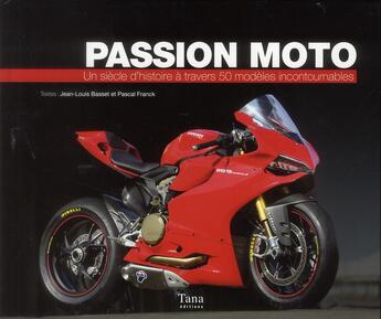 Couverture du livre « Passion moto » de Pascal Franck aux éditions Tana