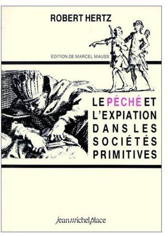 Couverture du livre « Le péché et l'expiation dans les sociétés primitives » de Robert Hertz aux éditions Nouvelles Editions Place