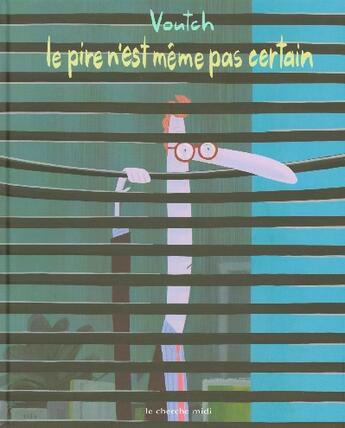 Couverture du livre « Le pire n'est même pas certain » de Voutch aux éditions Cherche Midi