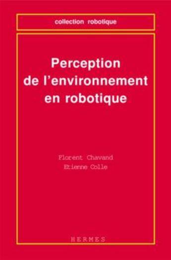 Couverture du livre « Perception de l'environnement en robotique » de Chavand Florent aux éditions Hermes Science Publications