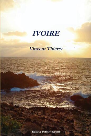 Couverture du livre « Ivoire » de Vincent Thierry aux éditions Lulu