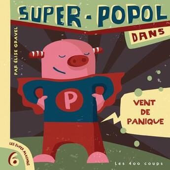 Couverture du livre « Super-Popol dans vent de panique » de Elise Gravel aux éditions 400 Coups