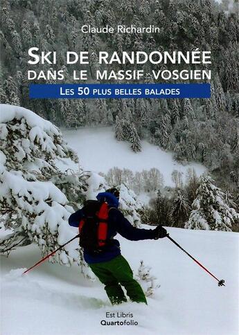 Couverture du livre « SKI DE RANDONNÉE DANS LE MASSIF VOSGIEN - LES 50 PLUS BELLES BALADES » de Richardin Claude aux éditions Est Libris