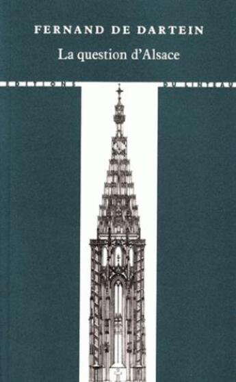 Couverture du livre « La question d'Alsace » de Fernand De Dartein aux éditions Editions Du Linteau