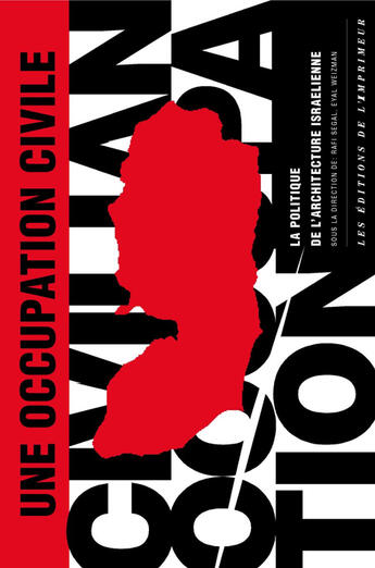 Couverture du livre « Une occupation civile , la politique de l'architecture israelienne » de Rafi Segal et Eyal Weizman aux éditions Verdier