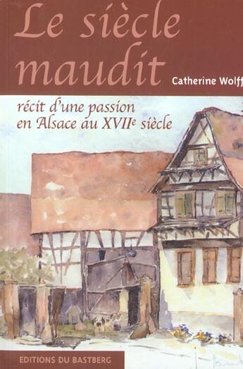 Couverture du livre « Le siècle maudit » de Catherine Wolff aux éditions Bastberg