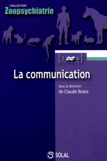 Couverture du livre « La communication » de Claude Beata aux éditions Solal