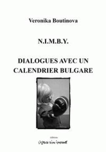 Couverture du livre « N.I.M.B.Y ; dialogues avec un calendrier bulagre » de Veronika Boutinova aux éditions Espace D'un Instant