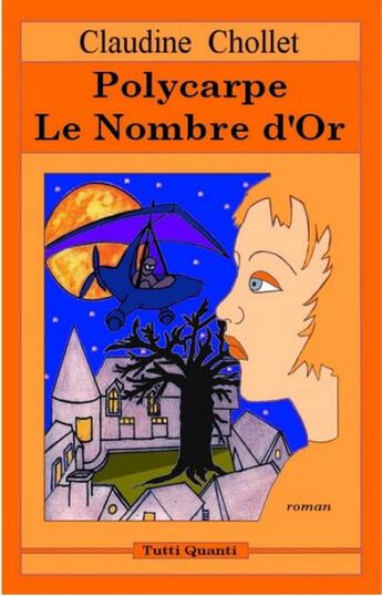 Couverture du livre « Polycarpe, le nombre d'or » de Claudine Chollet aux éditions Tutti Quanti