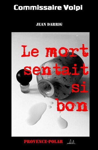 Couverture du livre « Le mort sentait si bon » de Jean Darrig aux éditions Provence Polar