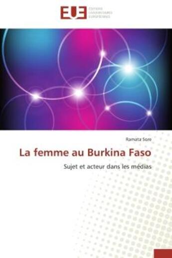 Couverture du livre « La femme au burkina faso - sujet et acteur dans les medias » de Sore Ramata aux éditions Editions Universitaires Europeennes