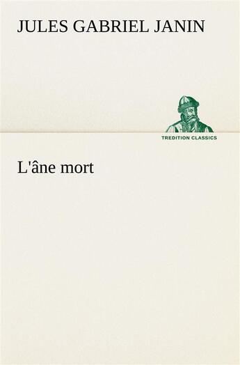 Couverture du livre « L'ane mort - l ane mort » de Janin Jules Gabriel aux éditions Tredition