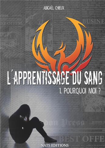 Couverture du livre « L'apprentissage du sang t.1 ; pourquoi moi ? » de Abigael Chieux aux éditions Nats