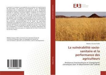 Couverture du livre « La vulnerabilite socio-sanitaire et la performance des agriculteurs - ambiances bioclimatiques et ch » de Belabbas Silia aux éditions Editions Universitaires Europeennes