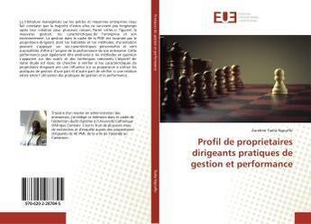 Couverture du livre « Profil de proprietaires dirigeants pratiques de gestion et performance » de Tadia Ngouffo A. aux éditions Editions Universitaires Europeennes