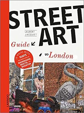 Couverture du livre « Street art guide to london (english edition) » de Laurent Jacquet aux éditions Lannoo