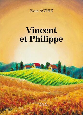 Couverture du livre « Vincent et Philippe » de Evan Agthe aux éditions Baudelaire