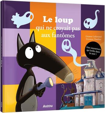 Couverture du livre « Le loup qui ne croyait pas aux fantômes » de Lallemand/Thuillier aux éditions Auzou