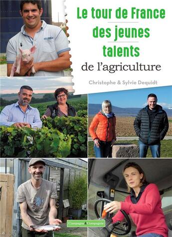 Couverture du livre « Les jeunes talents de l'agriculture » de Christophe Dequidt aux éditions France Agricole