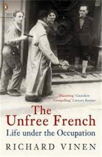 Couverture du livre « The unfree french - life under the occupation » de Richard Vinen aux éditions Penguin Books Uk