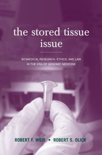 Couverture du livre « The Stored Tissue Issue: Biomedical Research, Ethics, and Law in the E » de Olick Robert S aux éditions Oxford University Press Usa